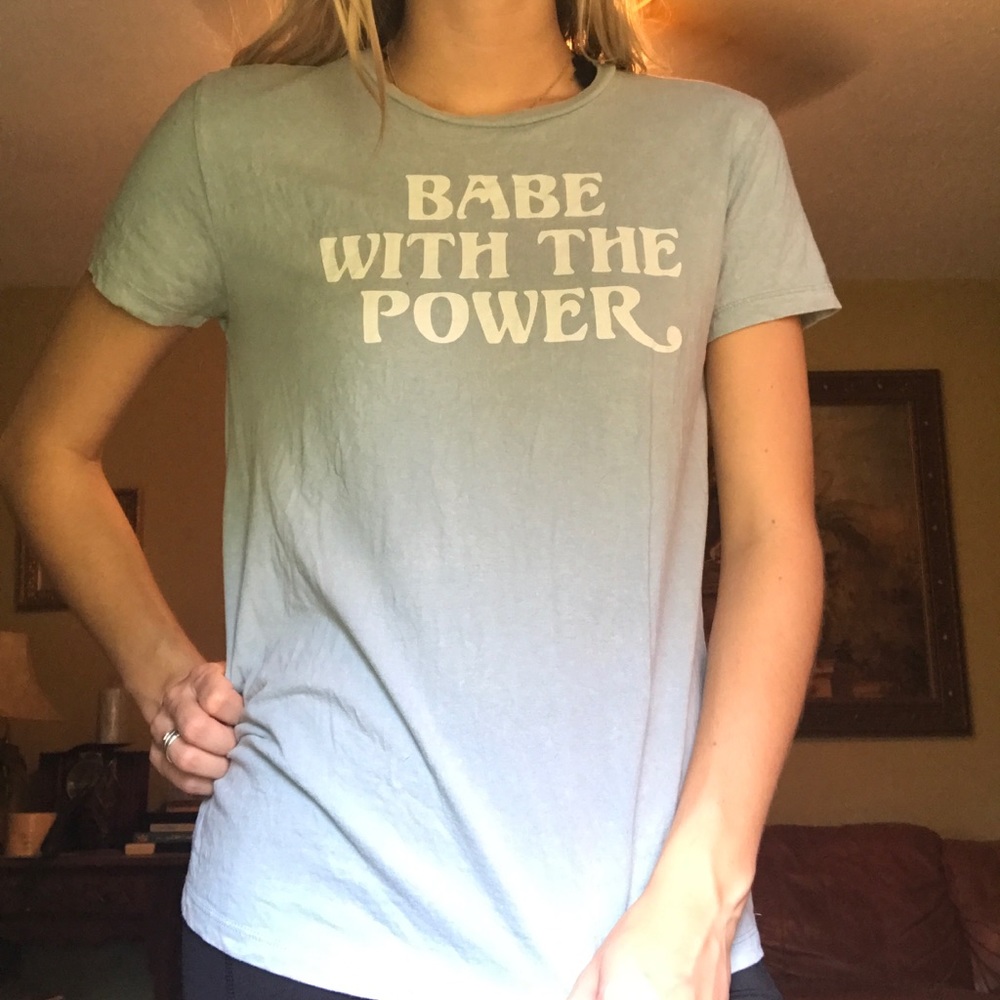 Babe with the power T-shirt